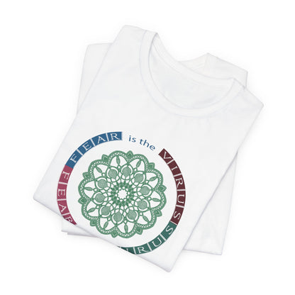Fear Is The Virus 2 T-Shirt Short Sleeve