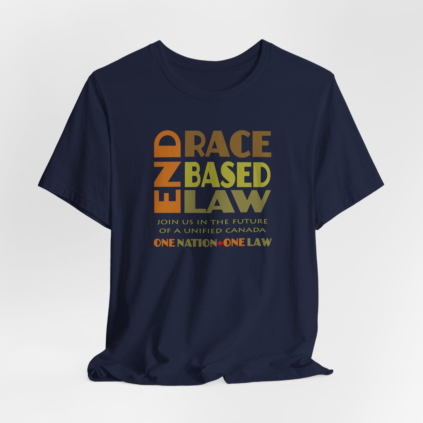 END RACE BASED LAW Canada Earth Tones T-Shirt Short Sleeve