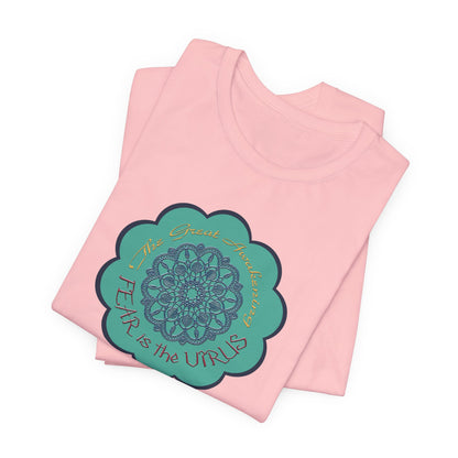 Fear Is The Virus 4 (front) 9 (back) T-Shirt Short Sleeve