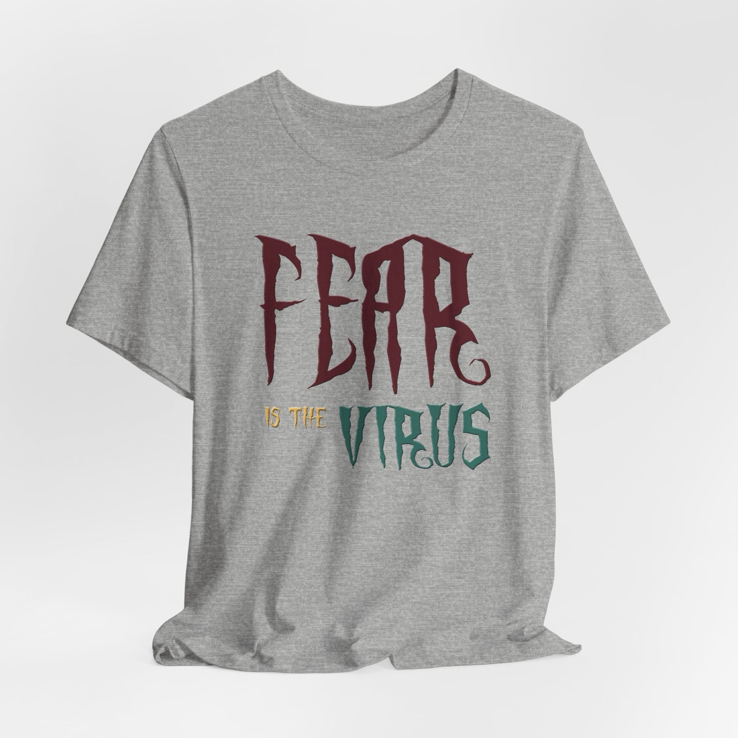 Fear Is The Virus 1 (front) 2 (back) T-Shirt Short Sleeve