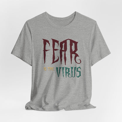 Fear Is The Virus 1 (front) 2 (back) T-Shirt Short Sleeve