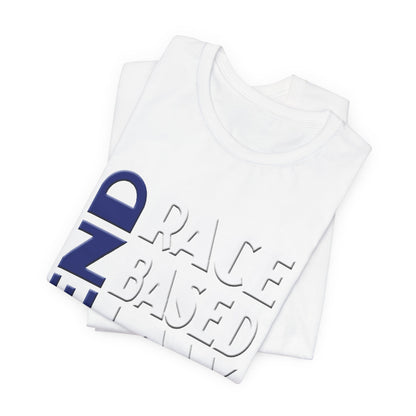 END RACE BASED LAW Blue White T-Shirt Short Sleeve