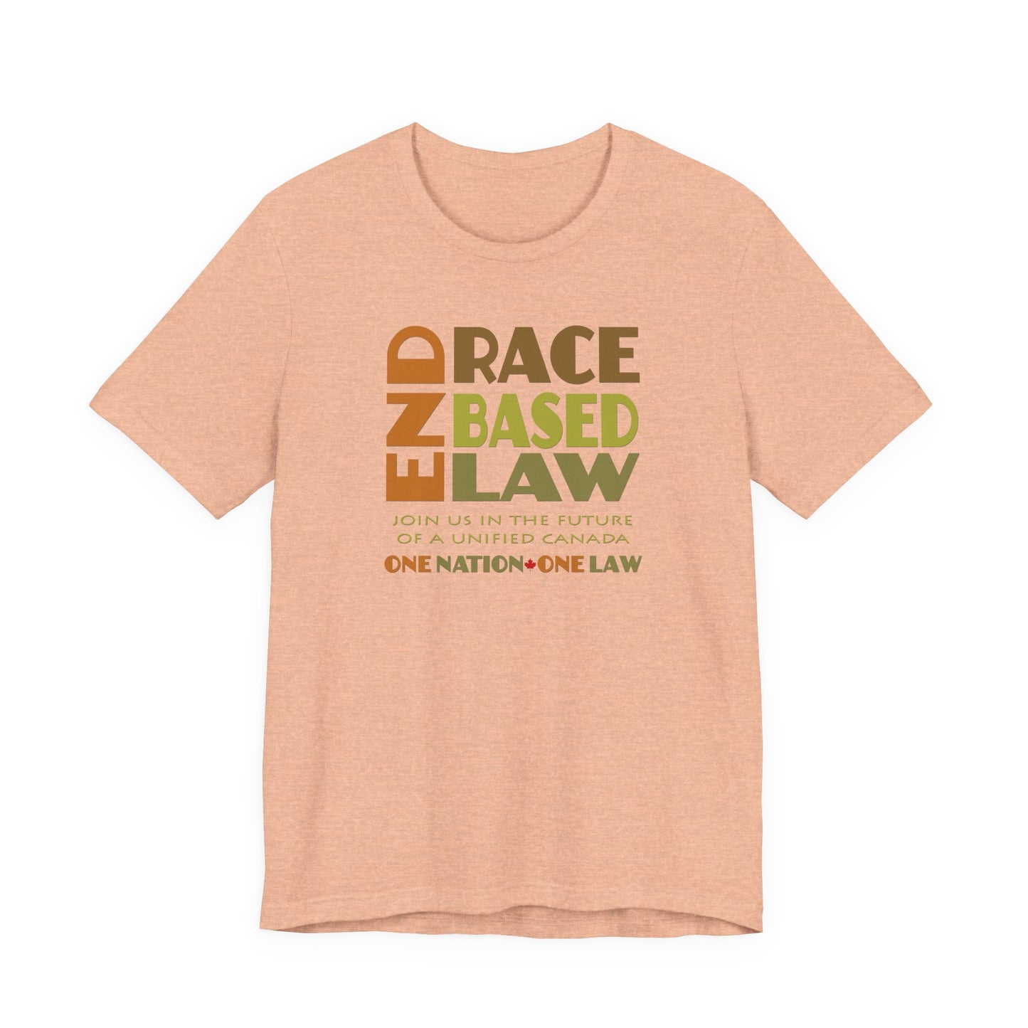 END RACE BASED LAW Canada Earth Tones T-Shirt Short Sleeve