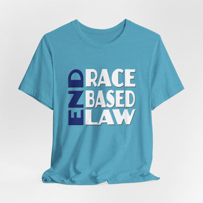 END RACE BASED LAW Blue White T-Shirt Short Sleeve