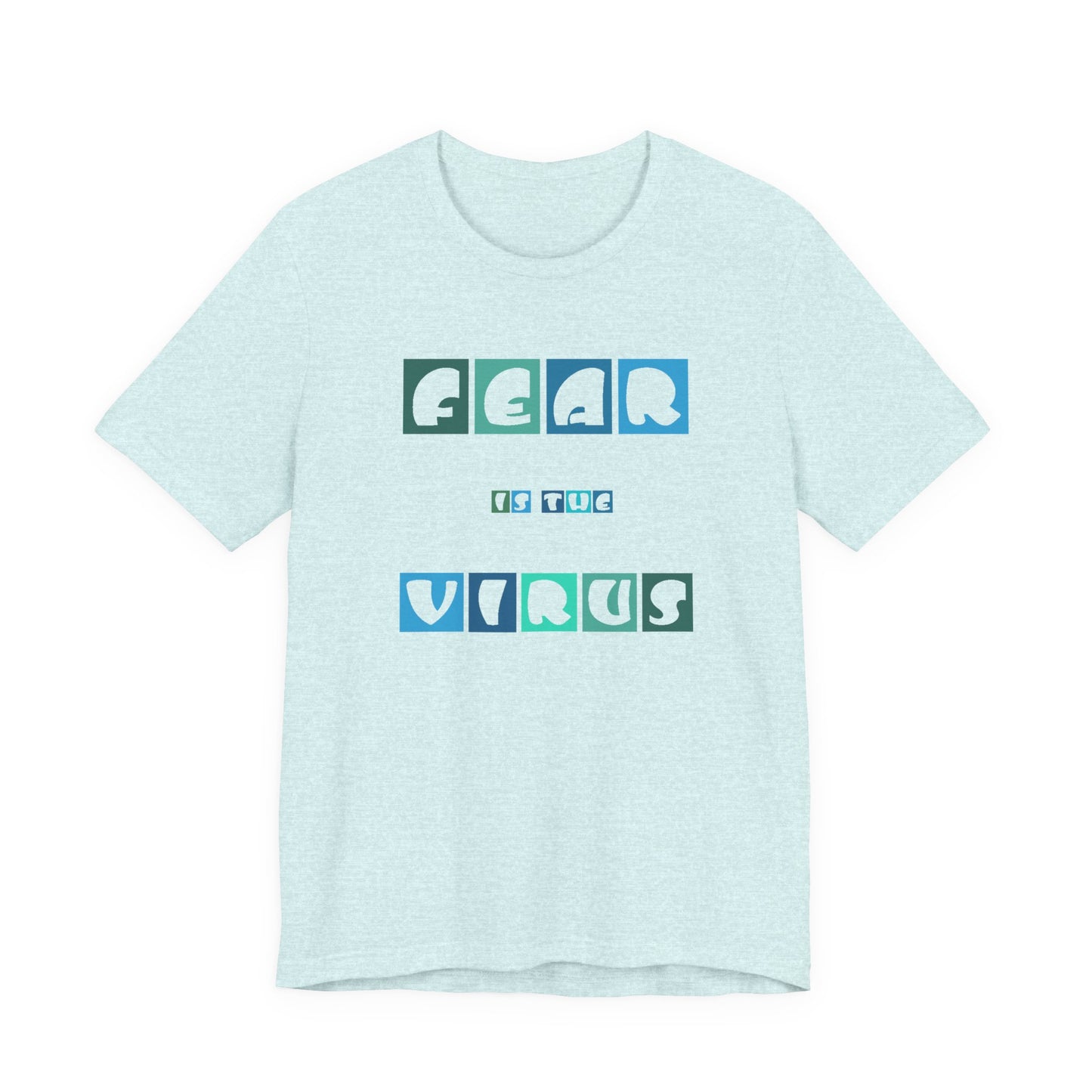 Fear Is The Virus 5 T-Shirt Short Sleeve