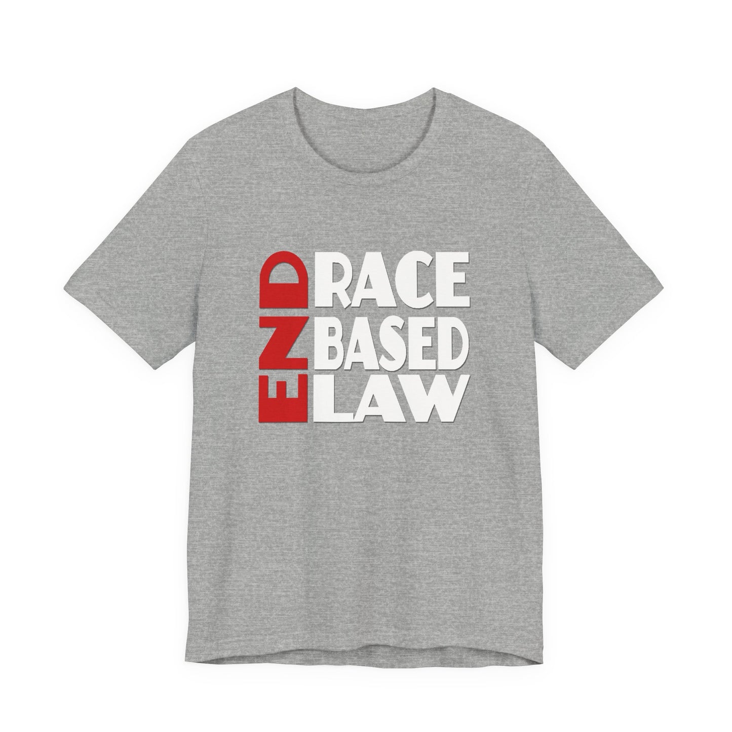 END RACE BASED LAW  Red White T-Shirt Short Sleeve