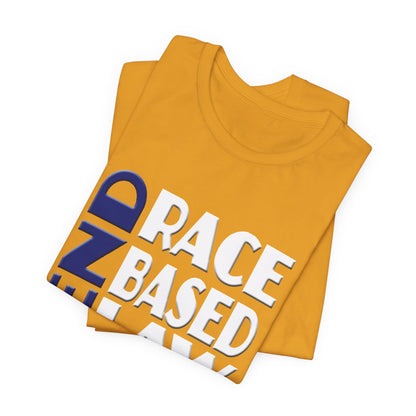 END RACE BASED LAW Blue White T-Shirt Short Sleeve