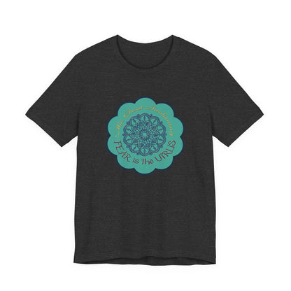 Fear Is The Virus 4 T-Shirt Short Sleeve