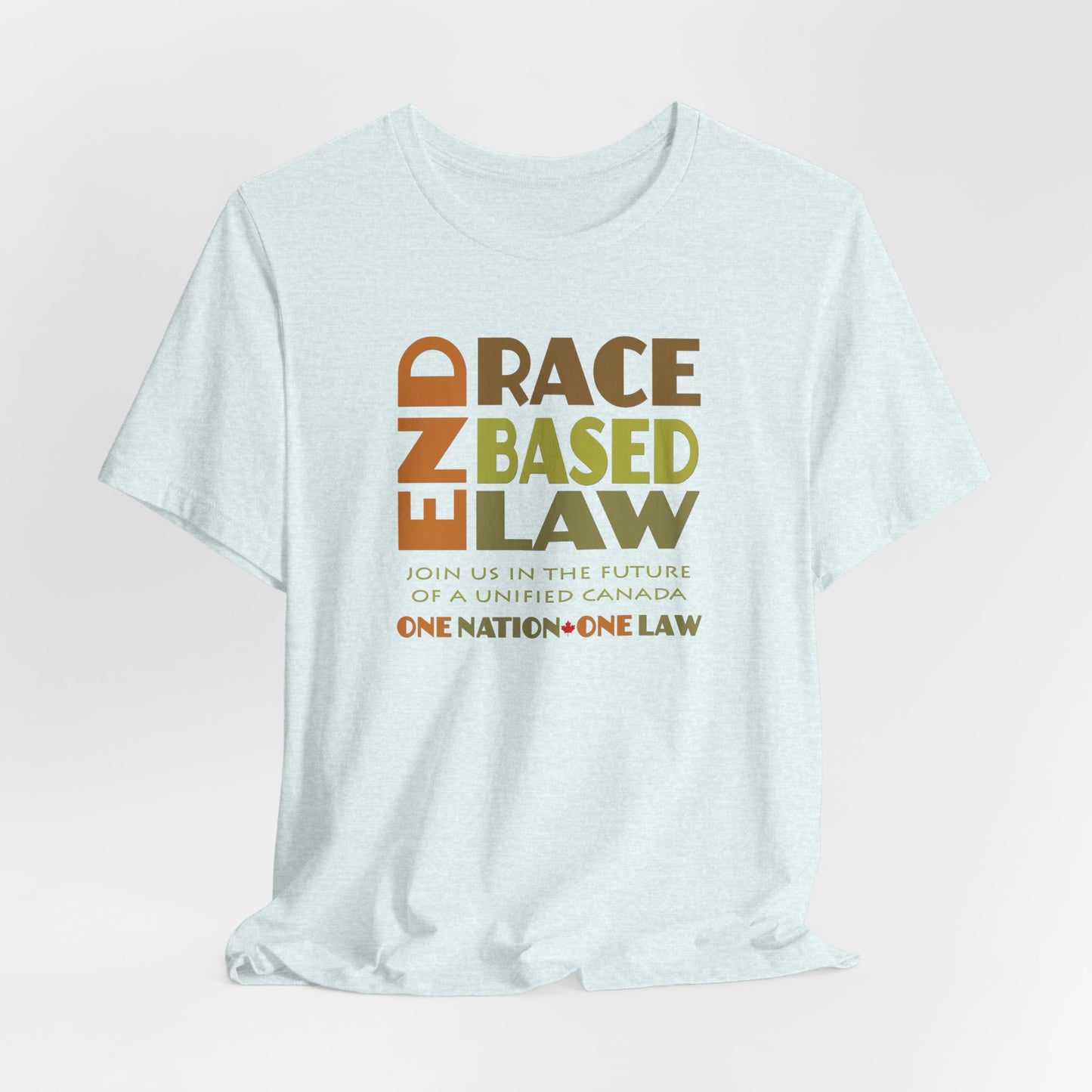 END RACE BASED LAW Canada Earth Tones T-Shirt Short Sleeve