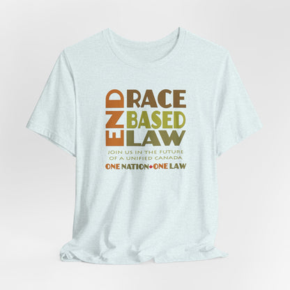 END RACE BASED LAW Canada Earth Tones T-Shirt Short Sleeve