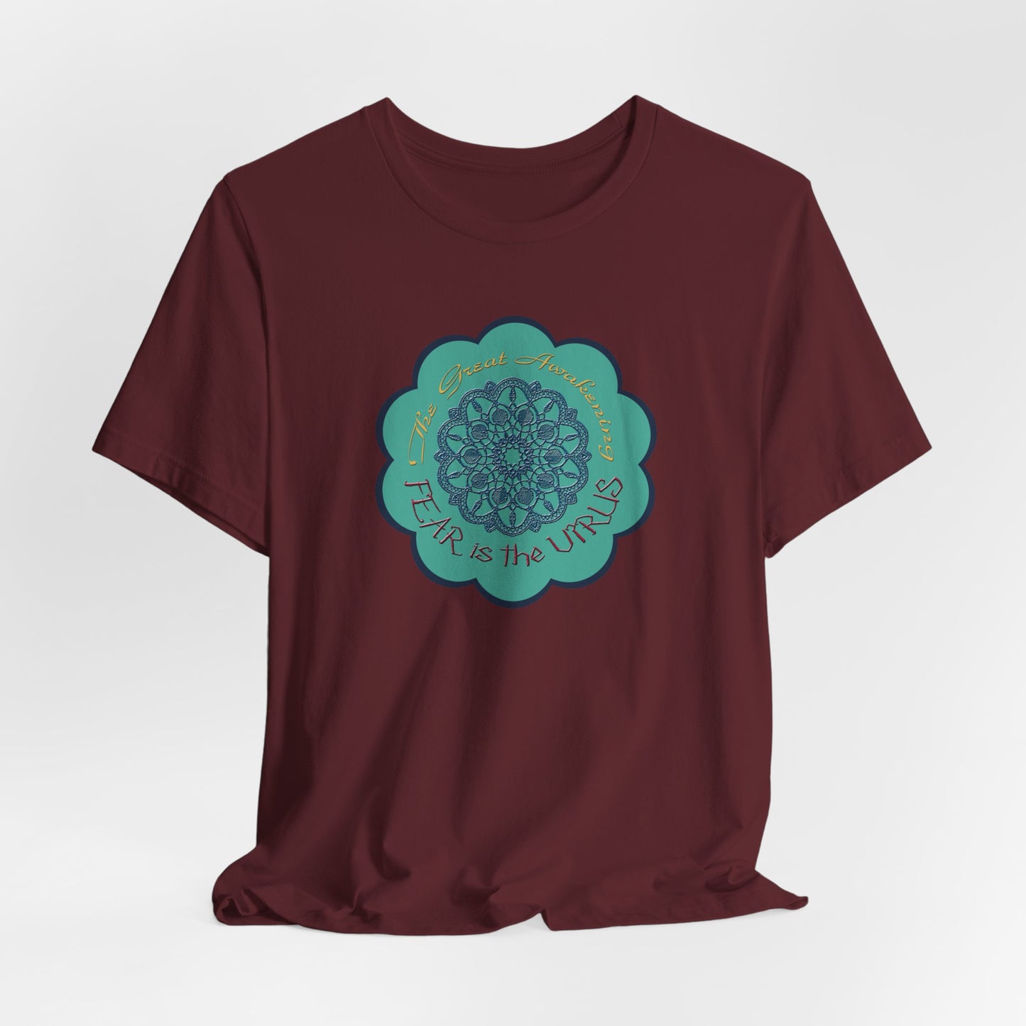 Fear Is The Virus 4 (front) 9 (back) T-Shirt Short Sleeve