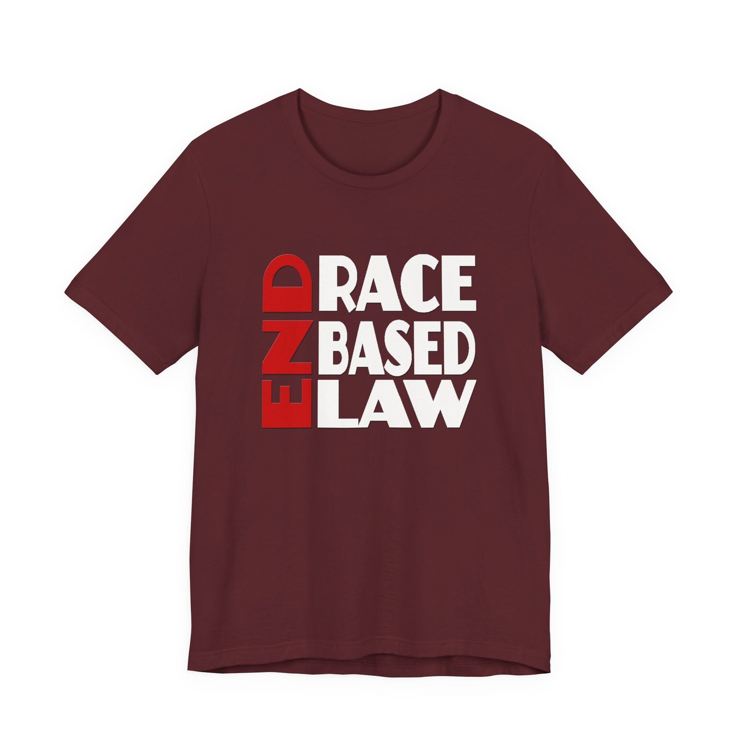 END RACE BASED LAW  Red White T-Shirt Short Sleeve