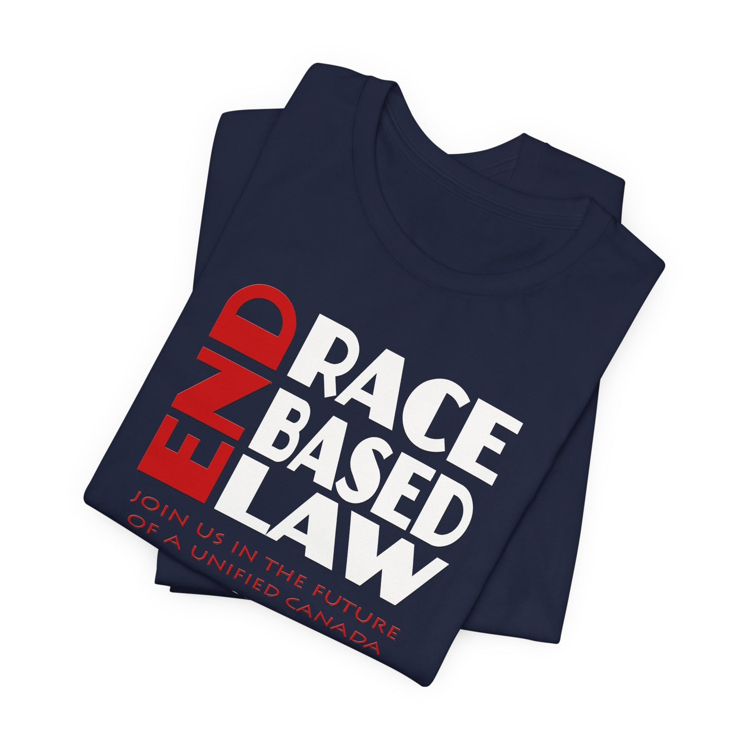 END RACE BASED LAW Canada Red White T-Shirt Short Sleeve