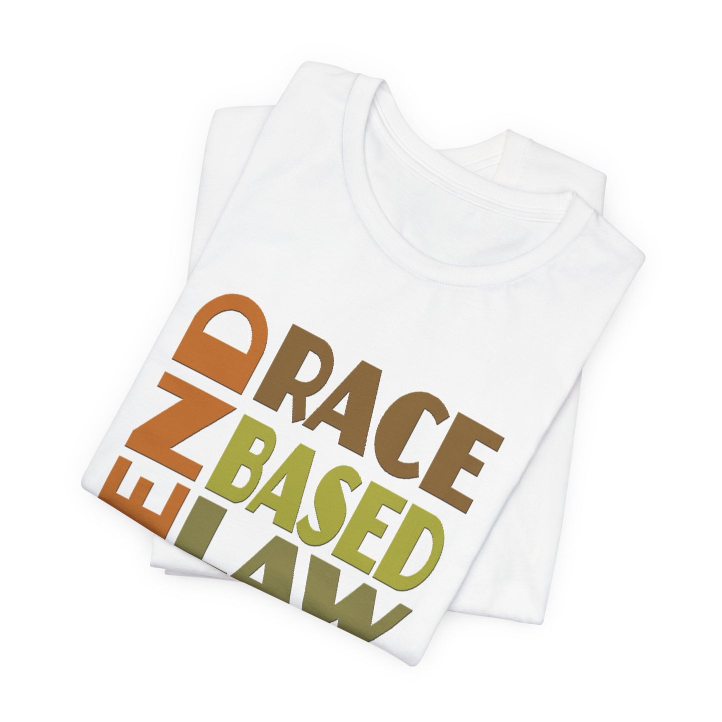 END RACE BASED LAW Earth Tones T-Shirt Short Sleeve