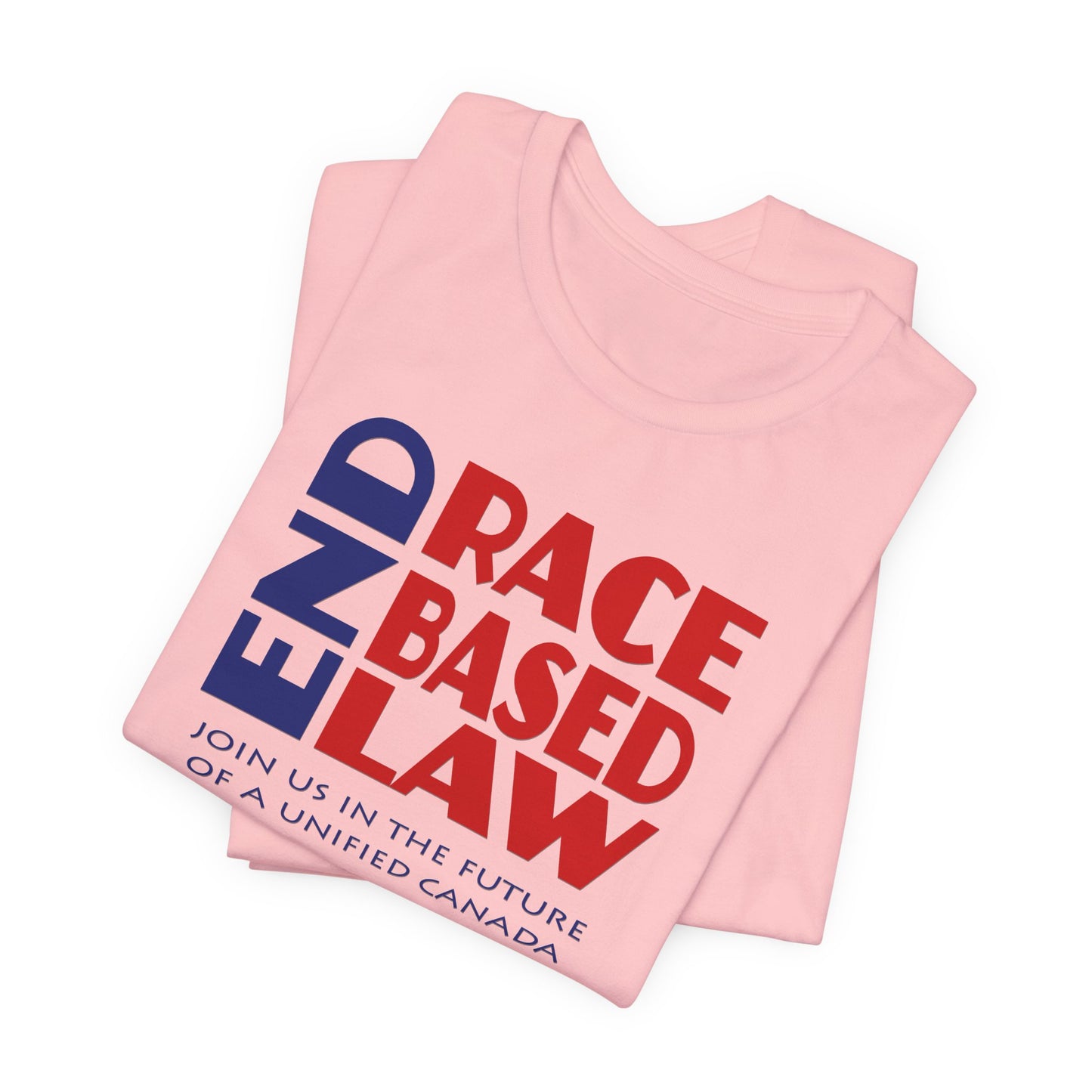 END RACE BASED LAW Canada Blue Red T-Shirt Short Sleeve