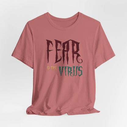 Fear Is The Virus 1 T-Shirt Short Sleeve