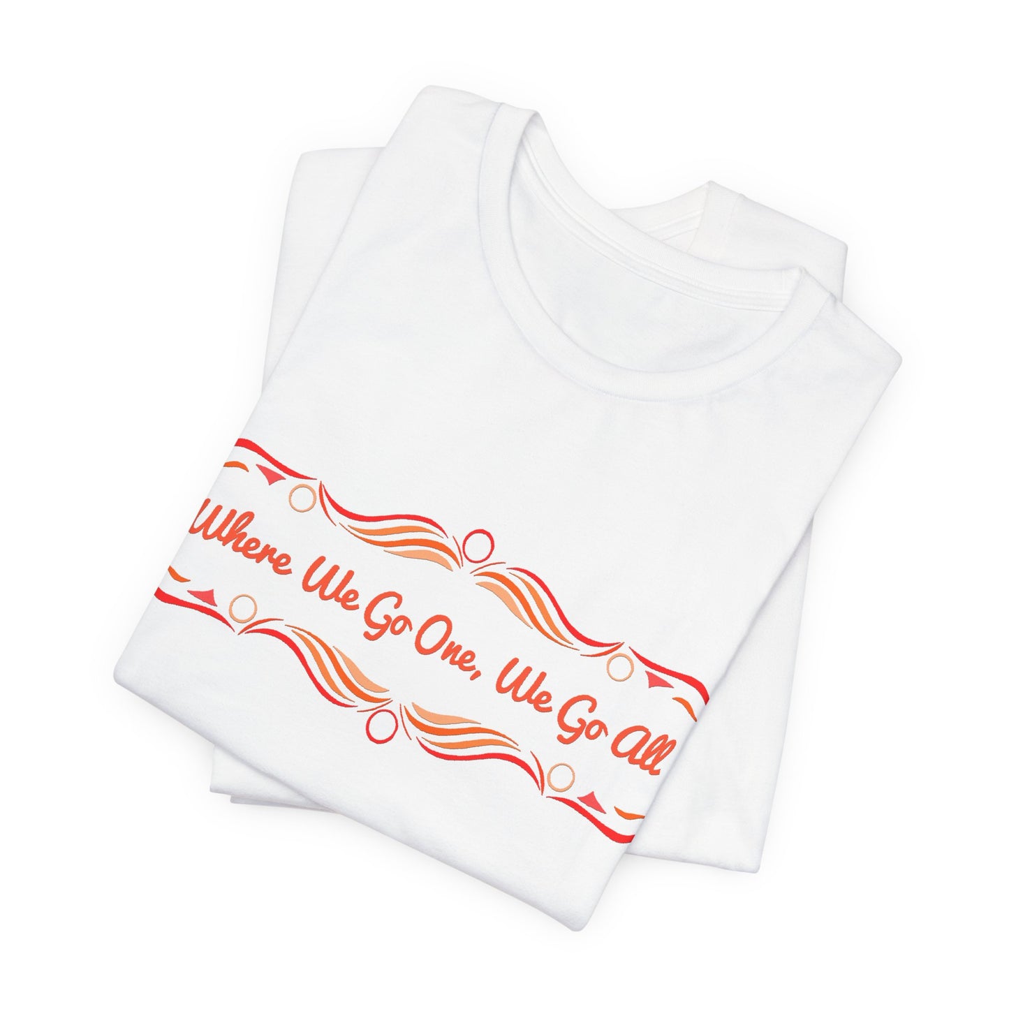 Where We Go One, We Go All T-Shirt Short Sleeve