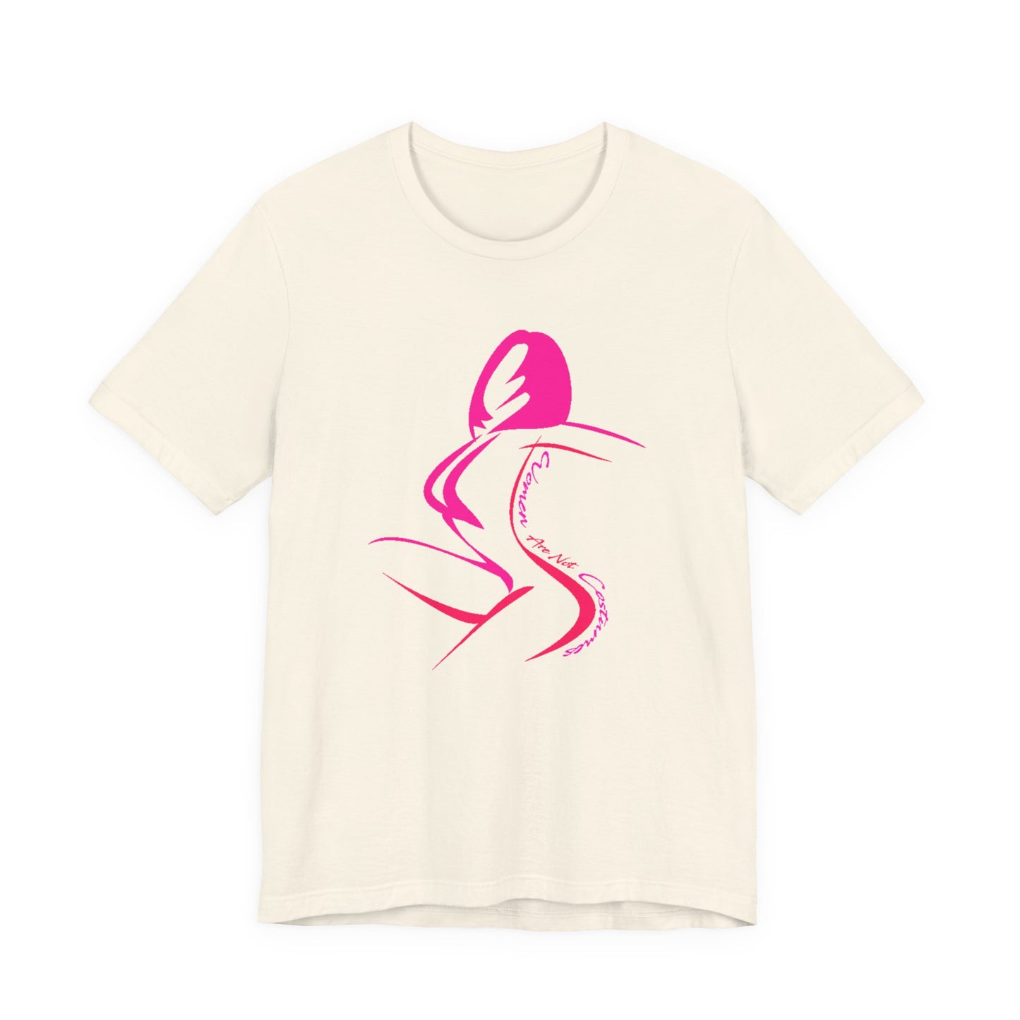 Women Are Not Costumes T-Shirt Short Sleeve