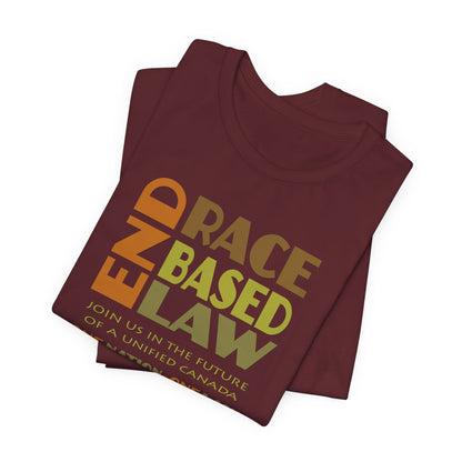 END RACE BASED LAW Canada Earth Tones T-Shirt Short Sleeve
