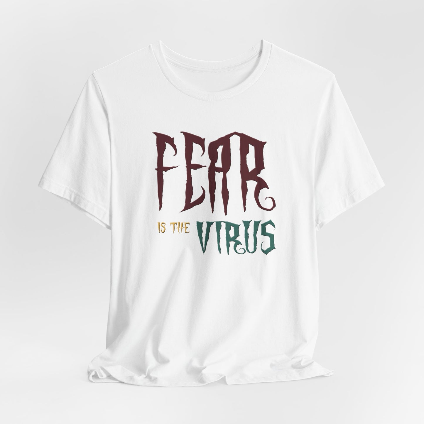 Fear Is The Virus 1 T-Shirt Short Sleeve