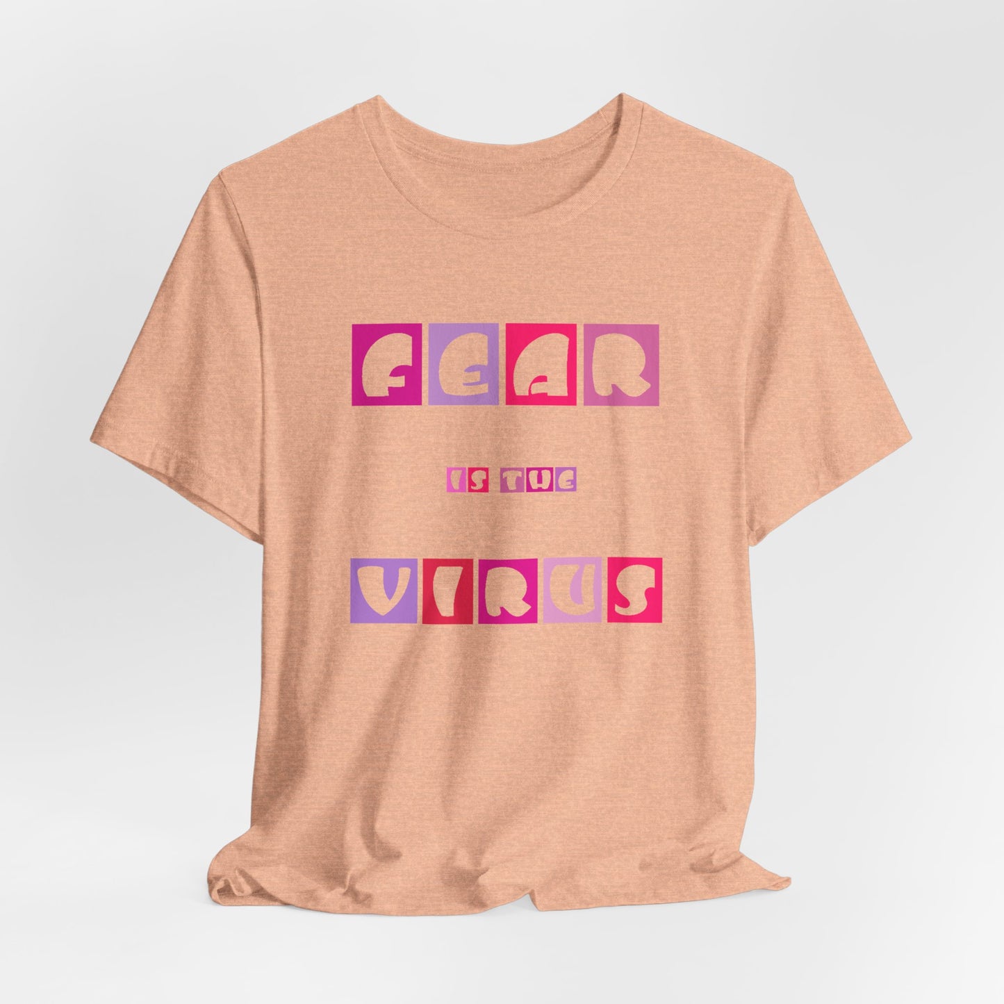 Fear Is The Virus 6 T-Shirt Short Sleeve