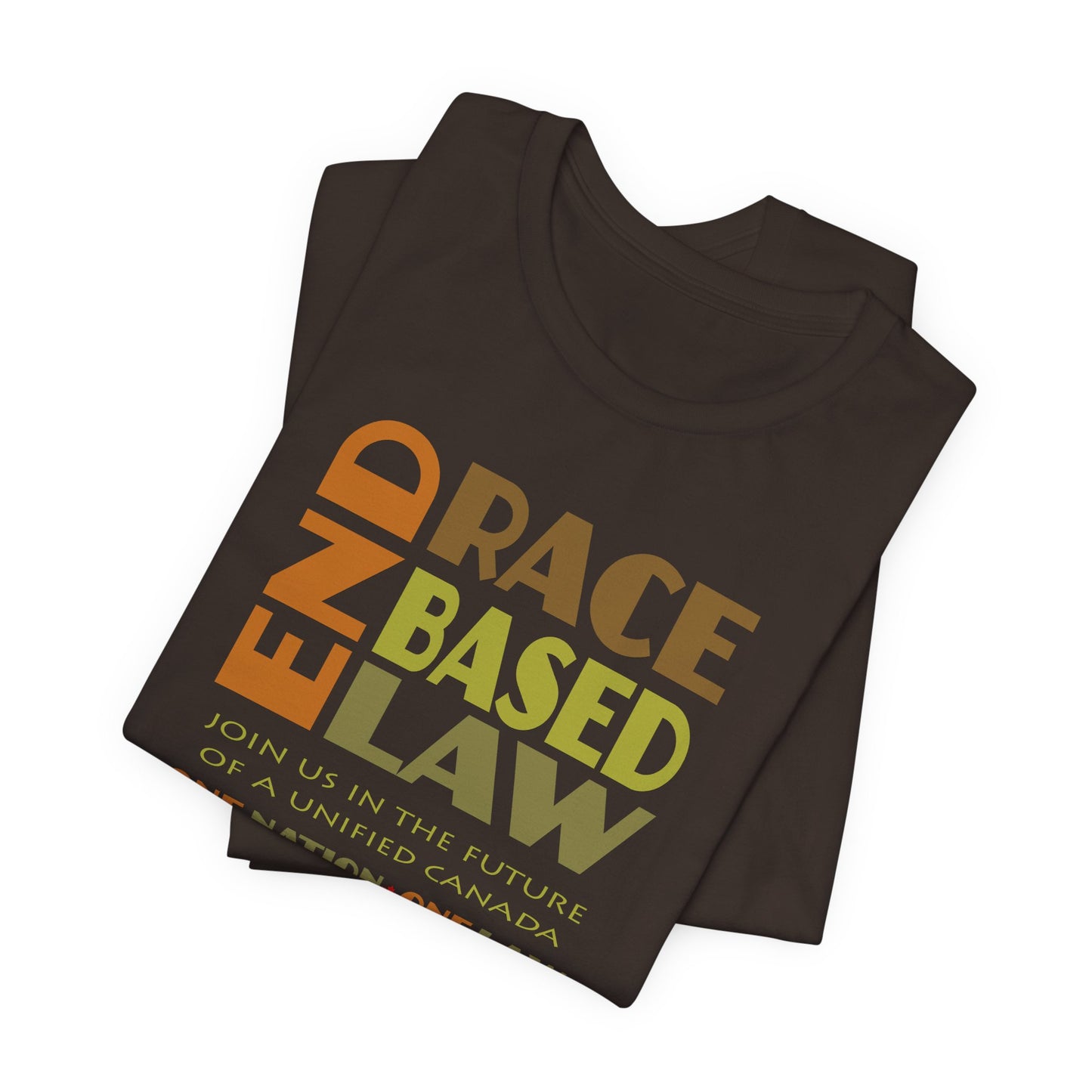 END RACE BASED LAW Canada Earth Tones T-Shirt Short Sleeve