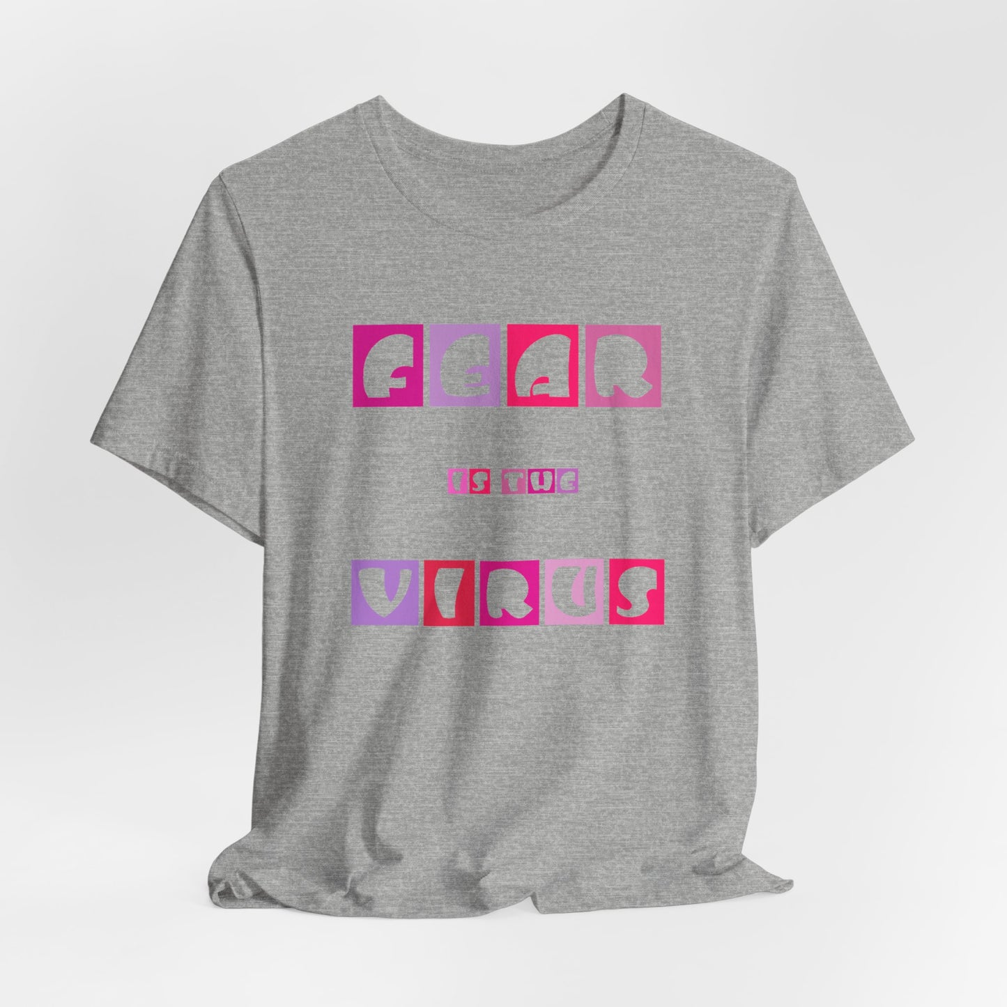 Fear Is The Virus 6 T-Shirt Short Sleeve