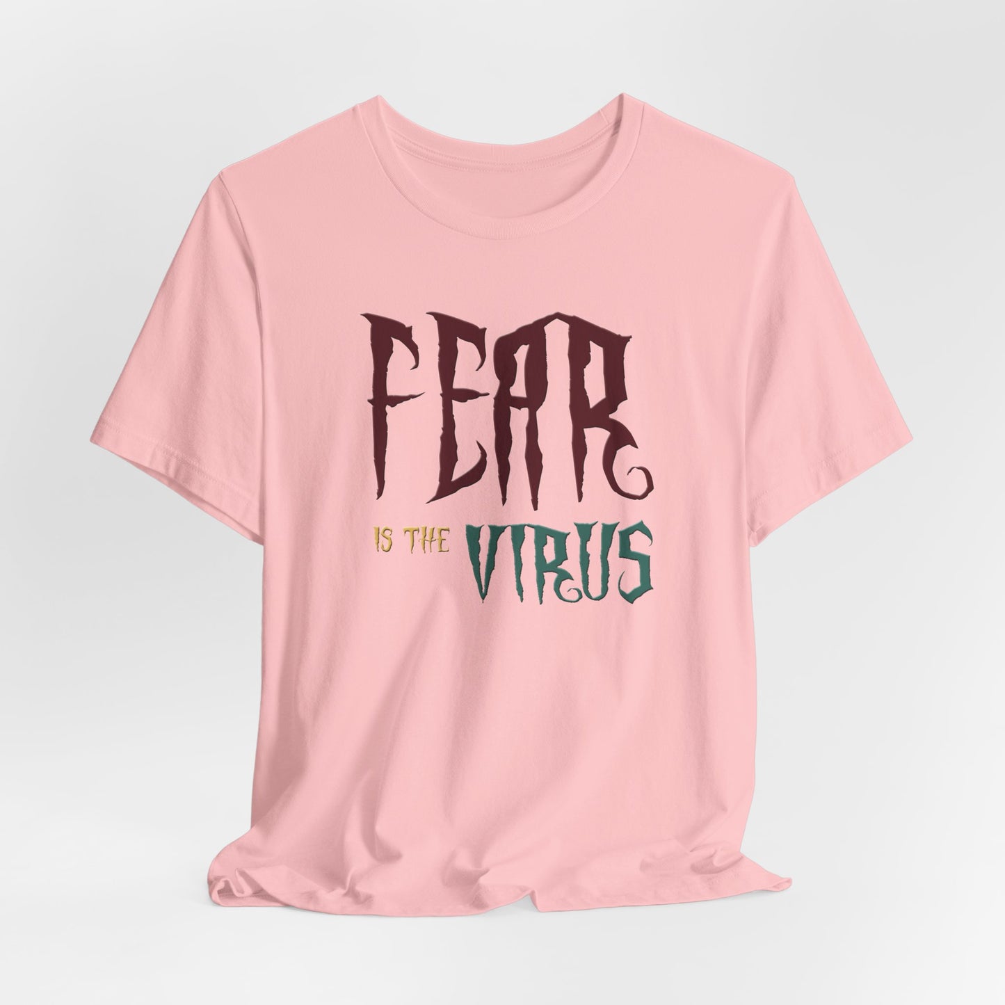 Fear Is The Virus 1 T-Shirt Short Sleeve