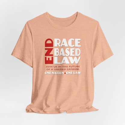 END RACE BASED LAW Canada Red White T-Shirt Short Sleeve