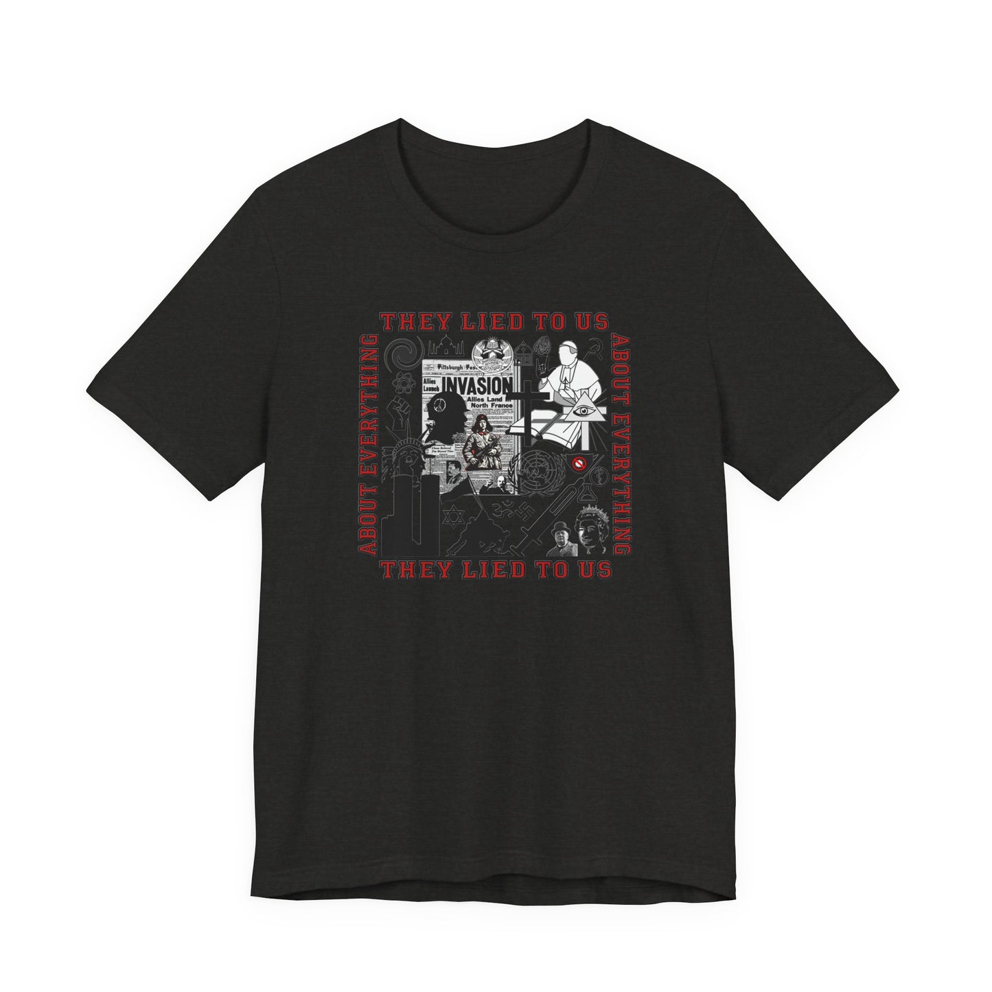 They Lied To Us About Everything T-Shirt Short Sleeve