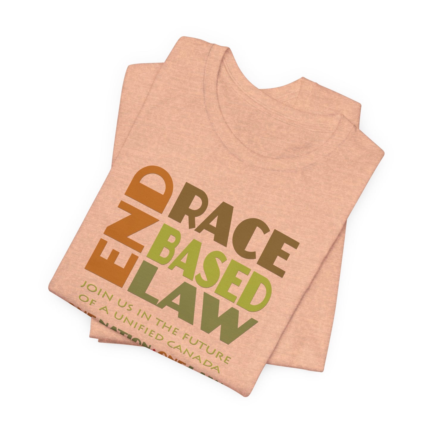 END RACE BASED LAW Canada Earth Tones T-Shirt Short Sleeve
