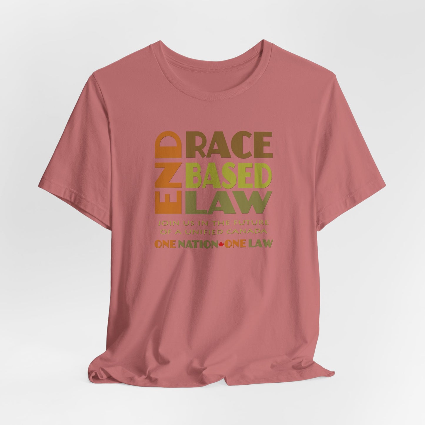 END RACE BASED LAW Canada Earth Tones T-Shirt Short Sleeve
