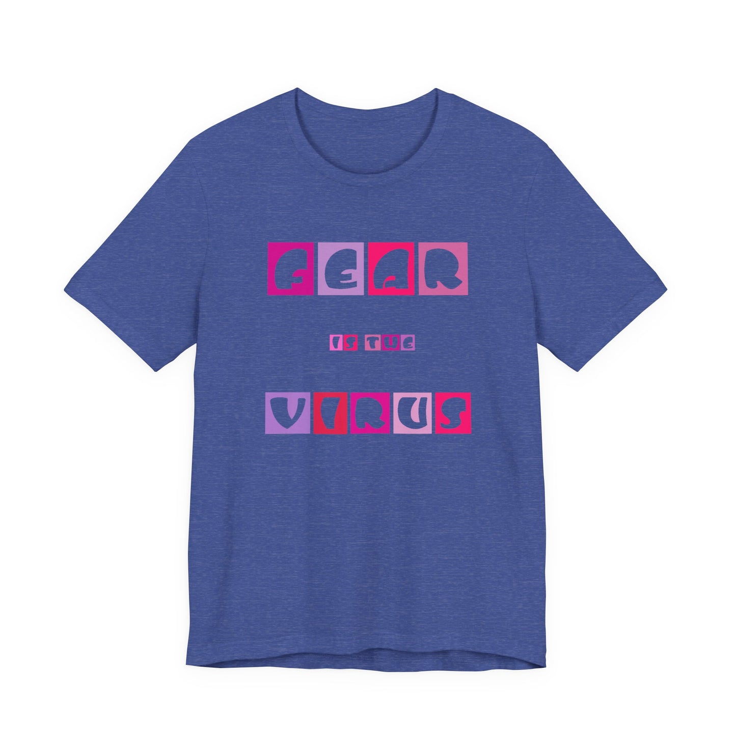 Fear Is The Virus 6 T-Shirt Short Sleeve