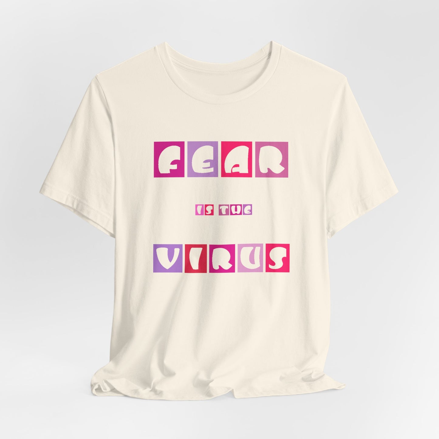 Fear Is The Virus 6 T-Shirt Short Sleeve