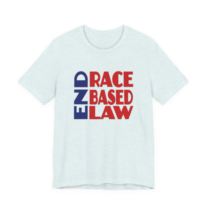 END RACE BASED LAW Blue Red T-Shirt Short Sleeve