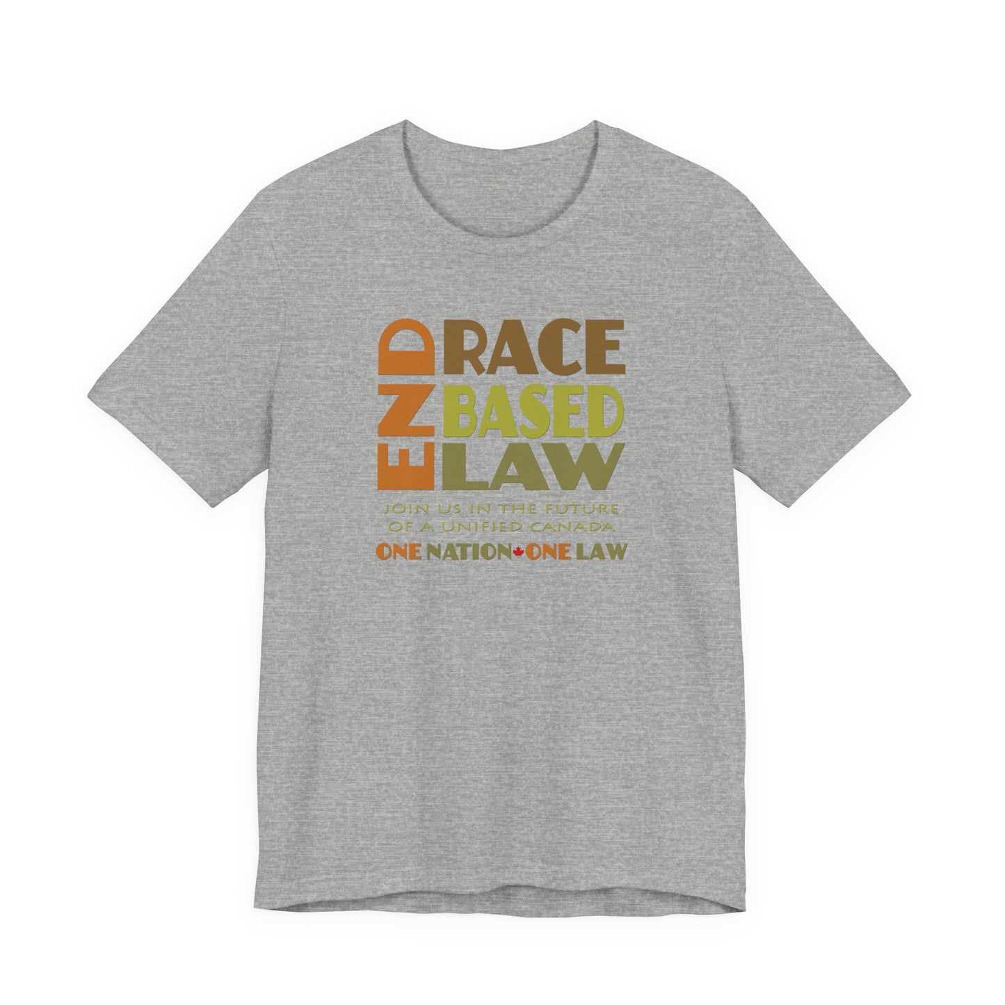 END RACE BASED LAW Canada Earth Tones T-Shirt Short Sleeve
