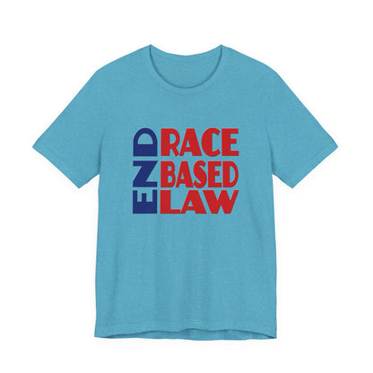 END RACE BASED LAW Blue Red T-Shirt Short Sleeve