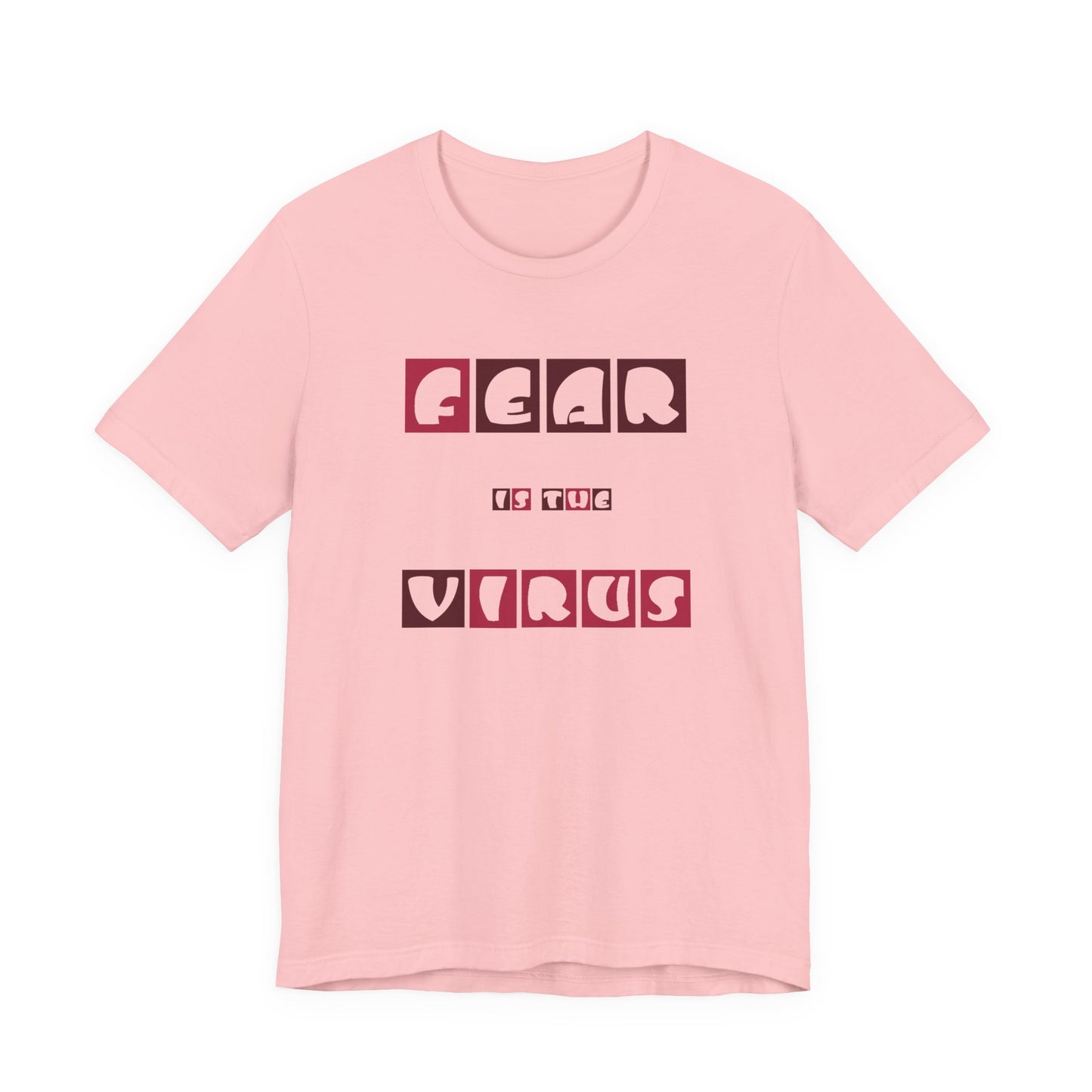 Fear Is The Virus 7 T-Shirt Short Sleeve