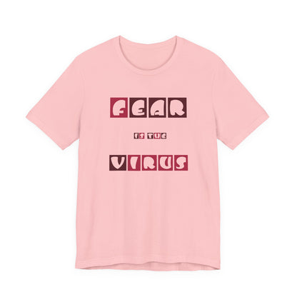 Fear Is The Virus 7 T-Shirt Short Sleeve