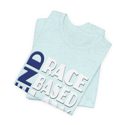 END RACE BASED LAW Blue White T-Shirt Short Sleeve