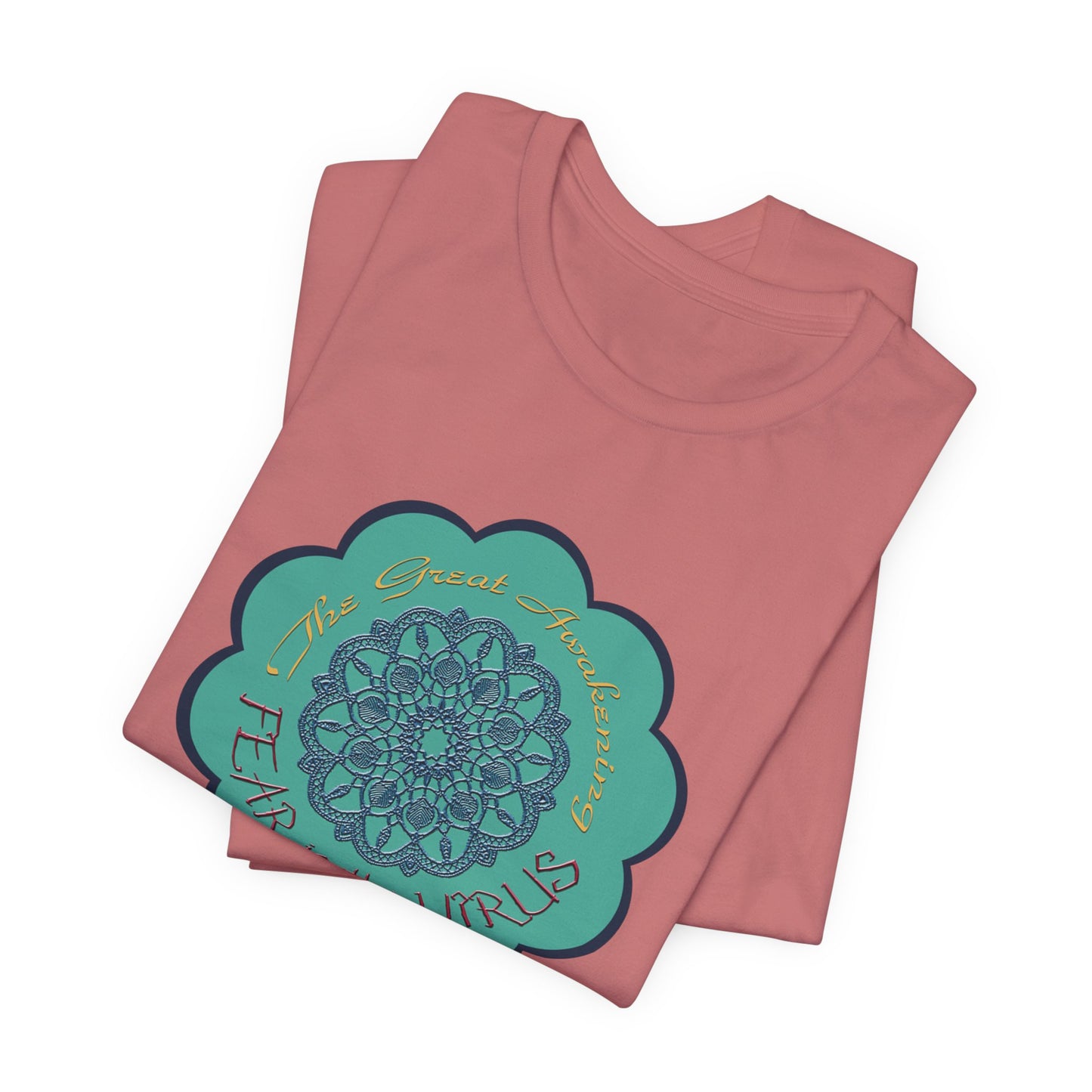 Fear Is The Virus 4 T-Shirt Short Sleeve