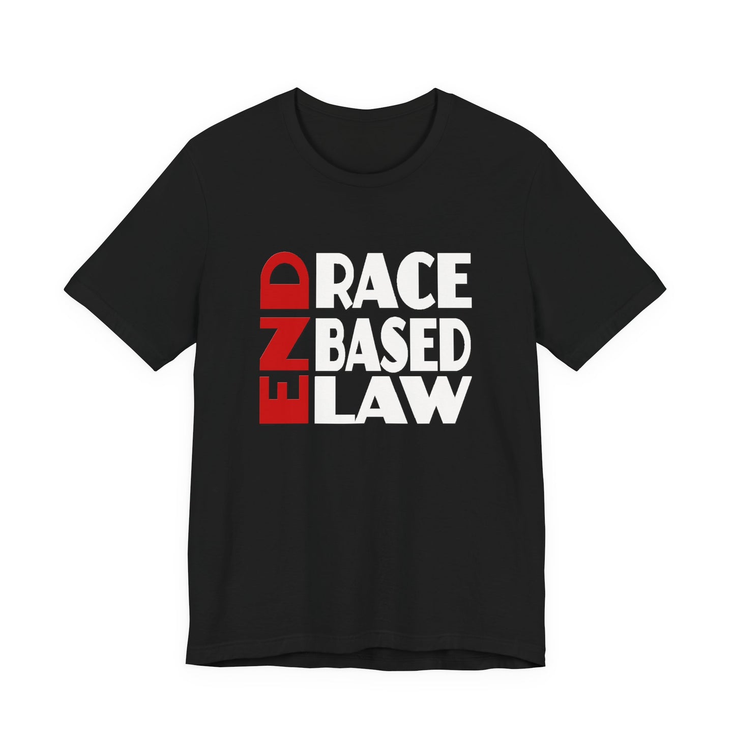 END RACE BASED LAW  Red White T-Shirt Short Sleeve