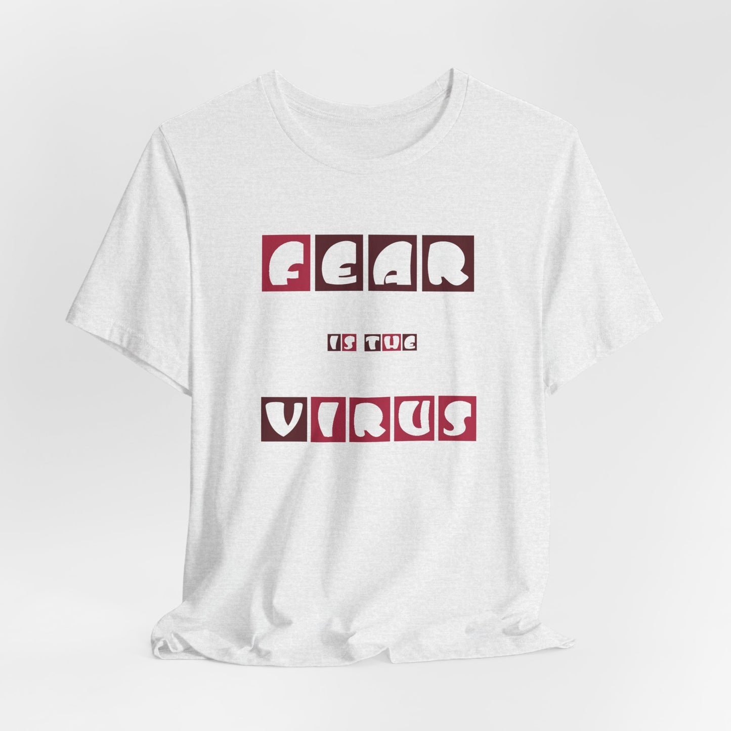 Fear Is The Virus 7 T-Shirt Short Sleeve