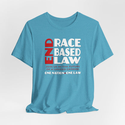 END RACE BASED LAW Canada Red White T-Shirt Short Sleeve