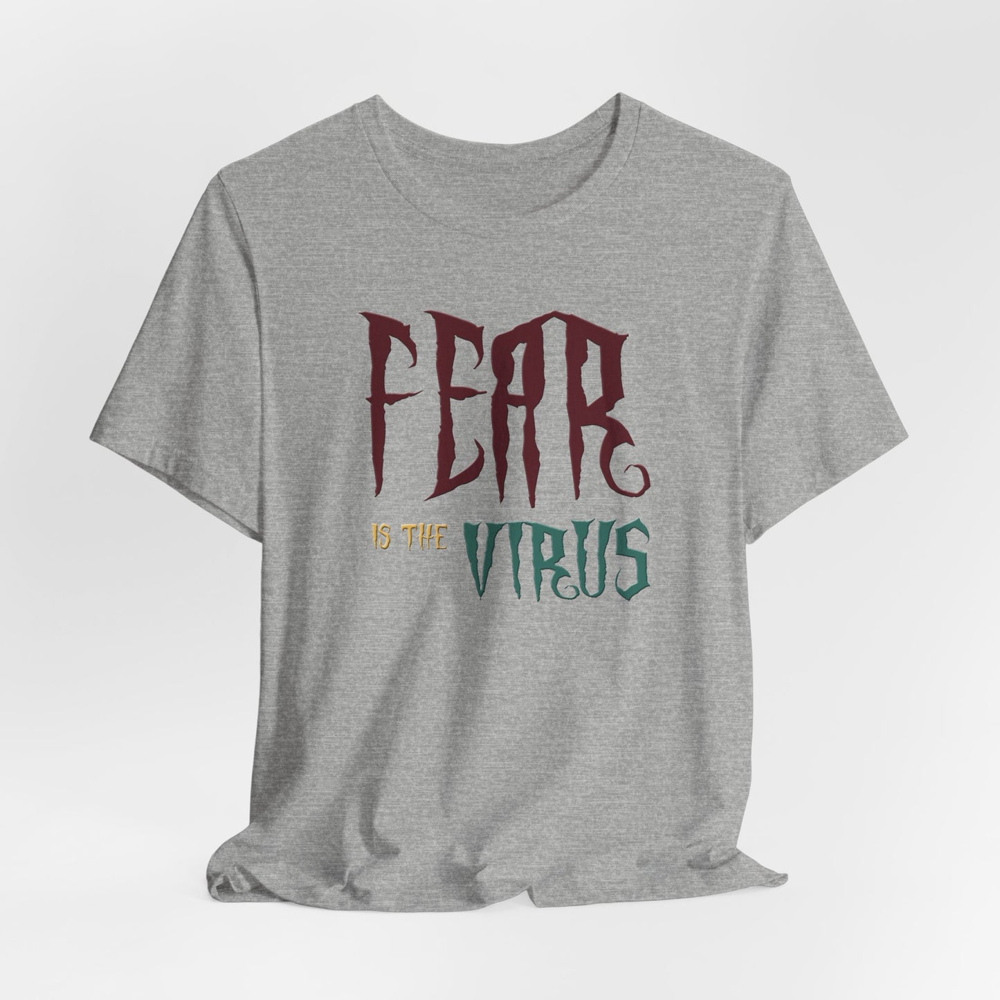 Fear Is The Virus 1 T-Shirt Short Sleeve