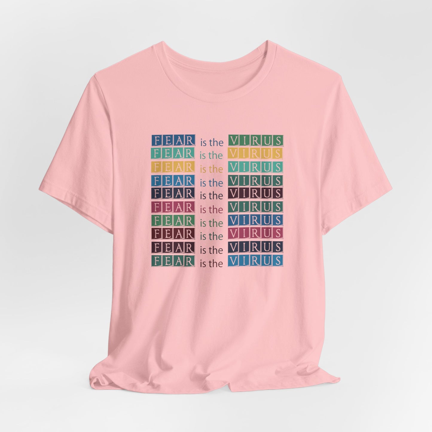 Fear Is The Virus 3 (front and back) T-Shirt Short Sleeve