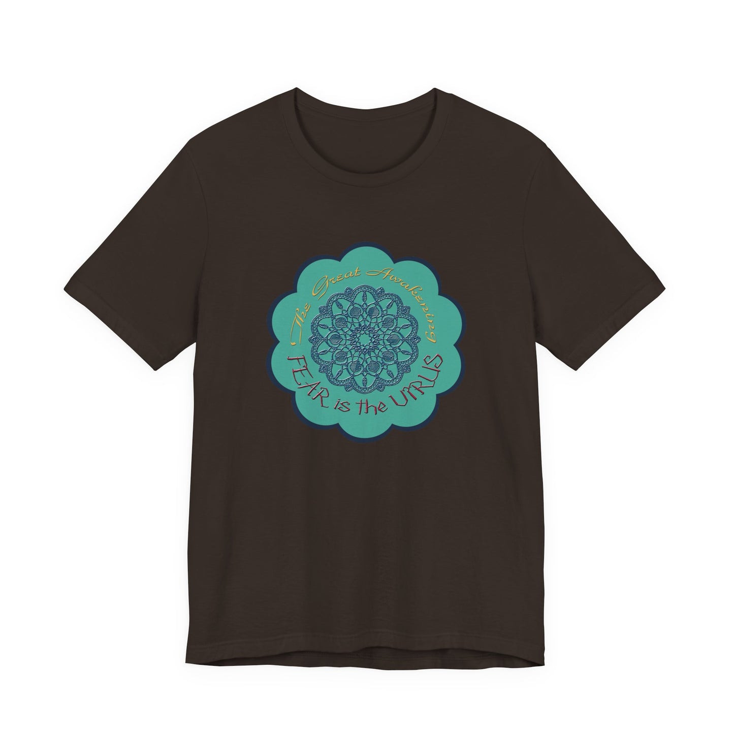 Fear Is The Virus 4 T-Shirt Short Sleeve