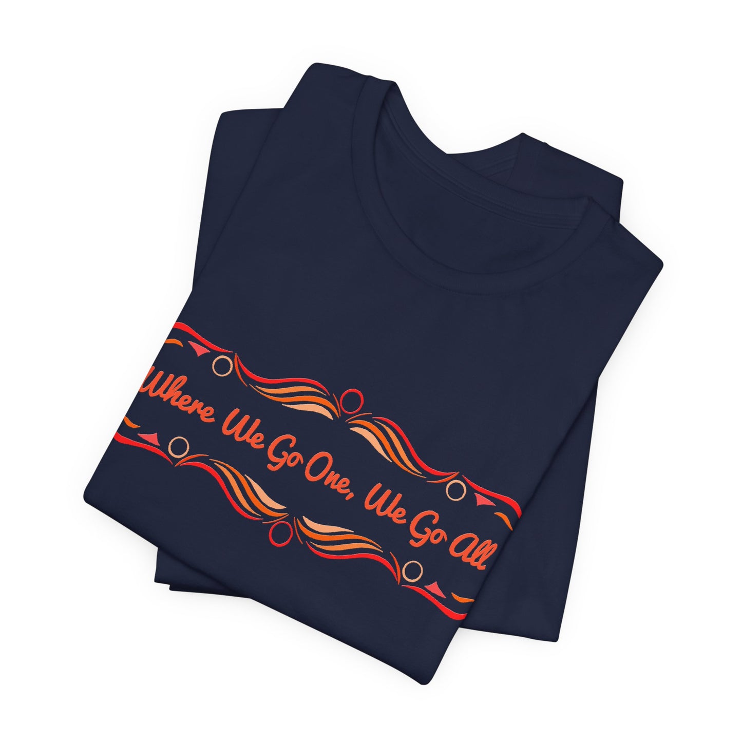 Where We Go One, We Go All T-Shirt Short Sleeve