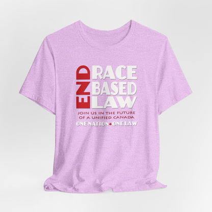 END RACE BASED LAW Canada Red White T-Shirt Short Sleeve
