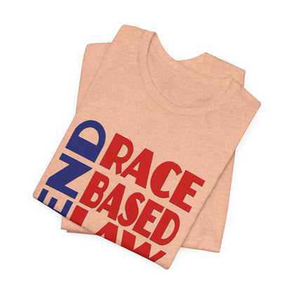 END RACE BASED LAW Blue Red T-Shirt Short Sleeve
